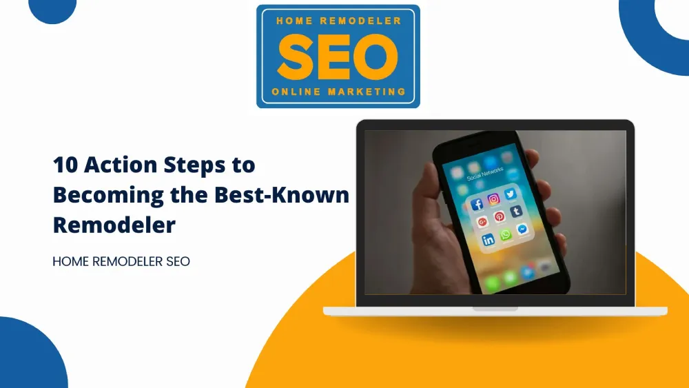 Action Steps to Becoming the Best-Known Remodeler
