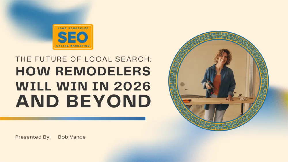 Future of Local Search How Remodelers Will Win in 2026 and Beyond 
